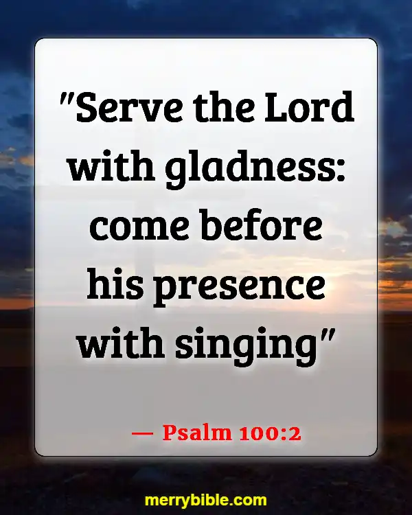 Bible Verse About Singing Praises To The Lord (Psalm 100:2)