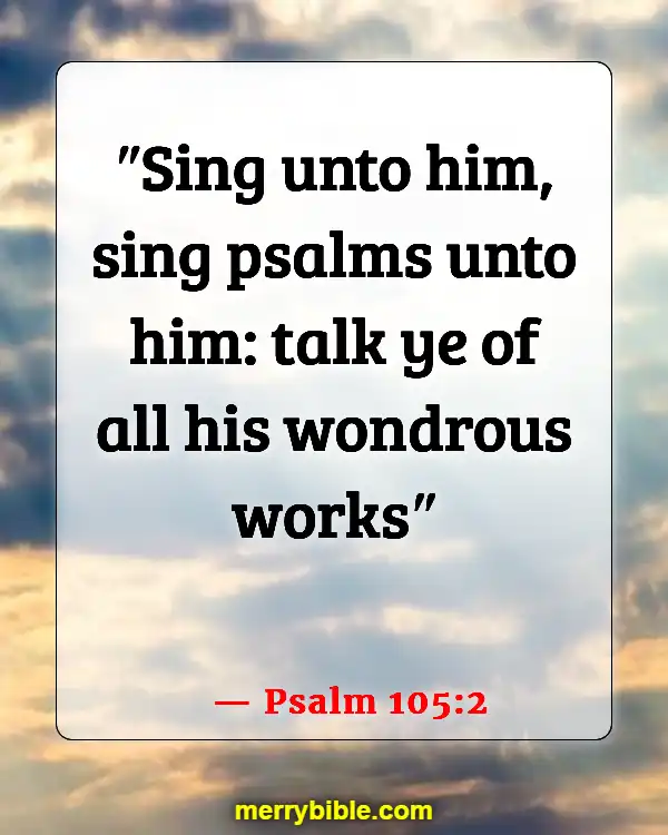 Bible Verses About Remembering What God Has Done (Psalm 105:2)