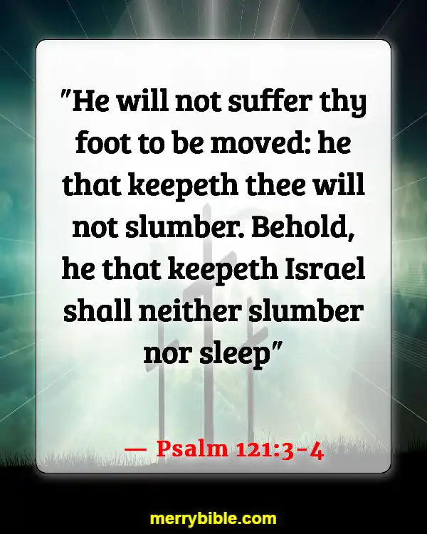 Bible Verses About God Holding Us Together In His Arms (Psalm 121:3-4)
