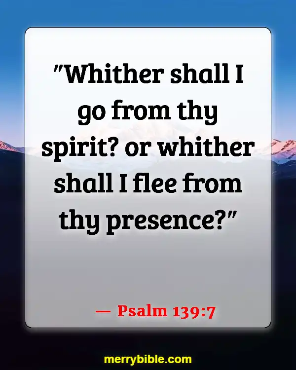 Bible Verses About God Walking With Us Through Hard Times (Psalm 139:7)