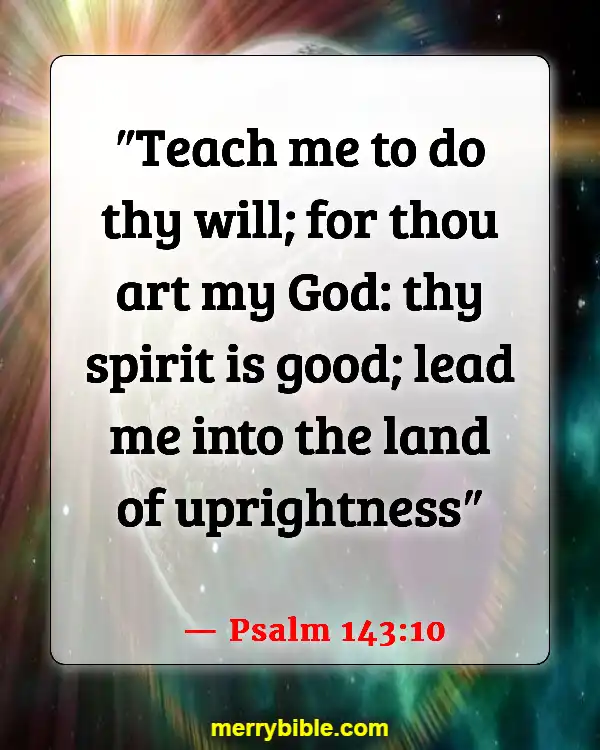 Bible Verses About God Directing Your Path (Psalm 143:10)