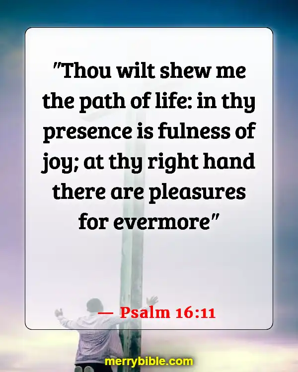 Bible Verses About Living Life To The Fullest (Psalm 16:11)