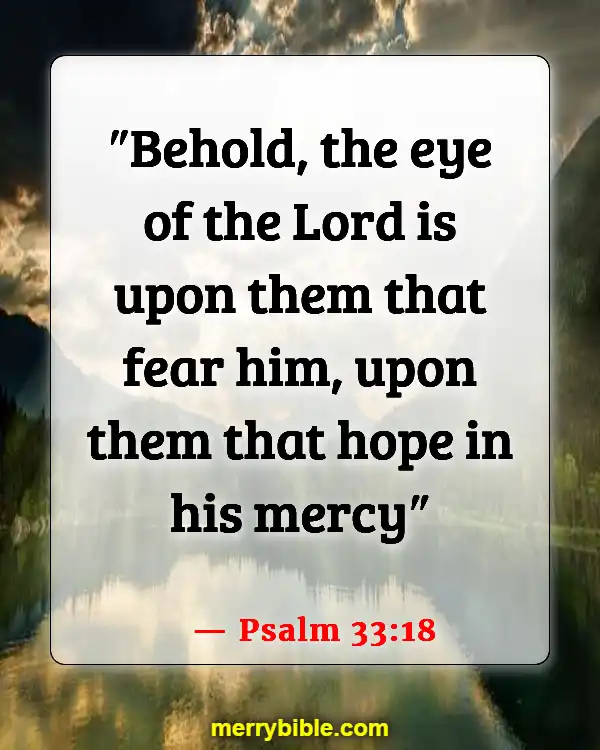 Bible Verses To Read When Feeling Defeated (Psalm 33:18)