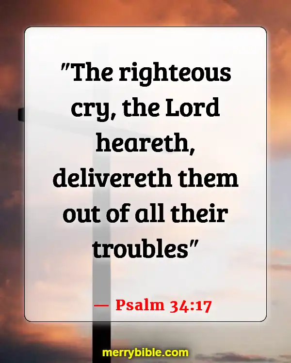 Bible Verses To Read When Feeling Defeated (Psalm 34:17)