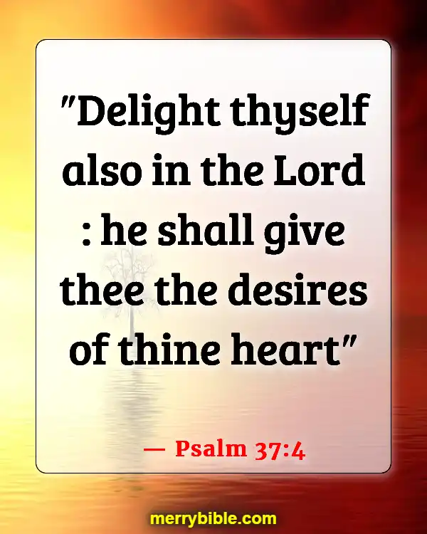 Bible Verses About Living Life To The Fullest (Psalm 37:4)