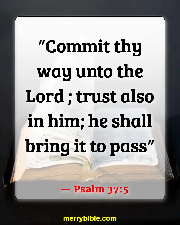 Bible Verses About God Walking With Us Through Hard Times (Psalm 37:5)