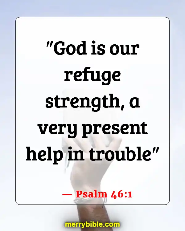 Bible Verses About God Walking With Us Through Hard Times (Psalm 46:1)