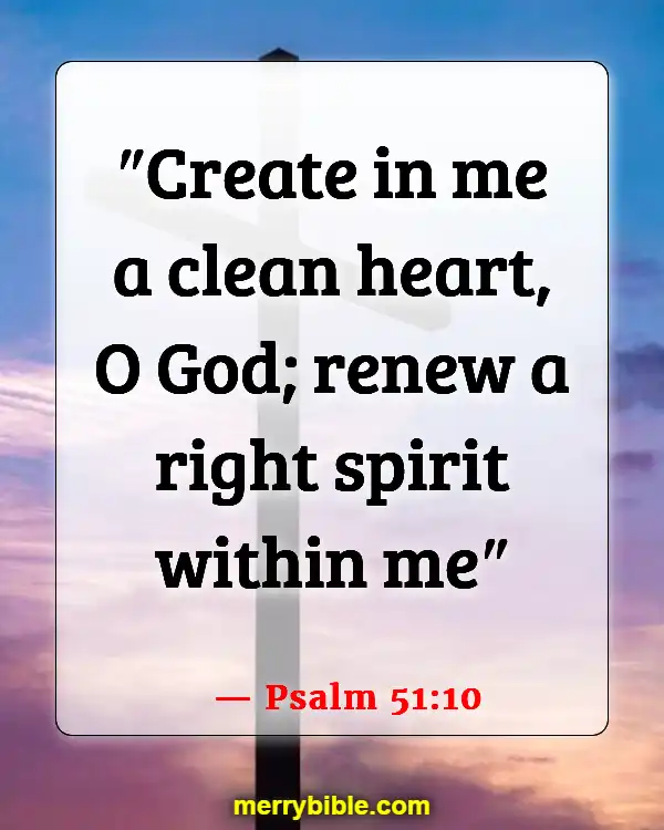 Bible Verses About Rebuilding Yourself (Psalm 51:10)