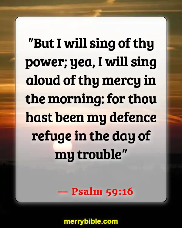 Bible Verse About Singing Praises To The Lord (Psalm 59:16)