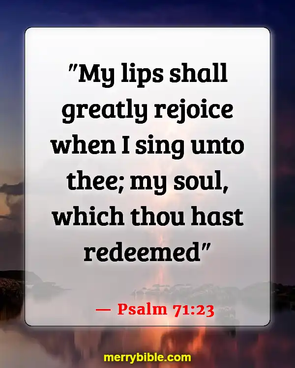 Bible Verse About Singing Praises To The Lord (Psalm 71:23)