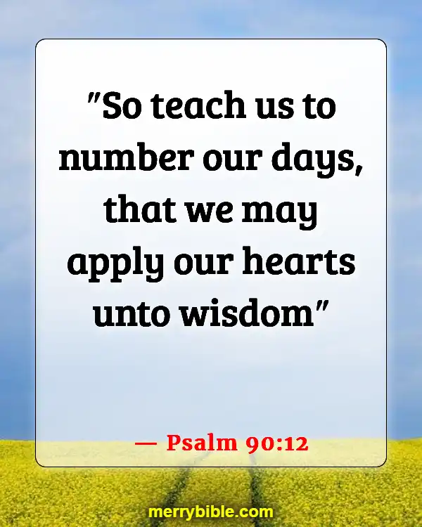 Bible Verses About Living Life To The Fullest (Psalm 90:12)