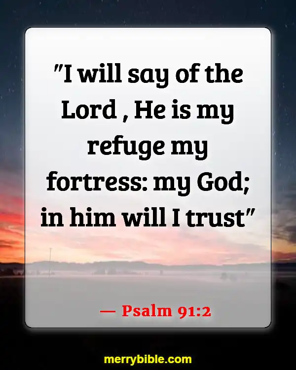 Bible Verses About Staying Calm In The Storm And Trusting God (Psalm 91:2)