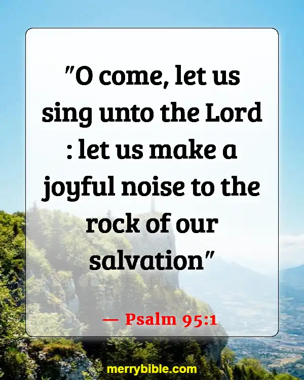 Bible Verse About Singing Praises To The Lord (Psalm 95:1)