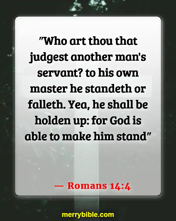 Bible Verses About Being Unique And Special (Romans 14:4)