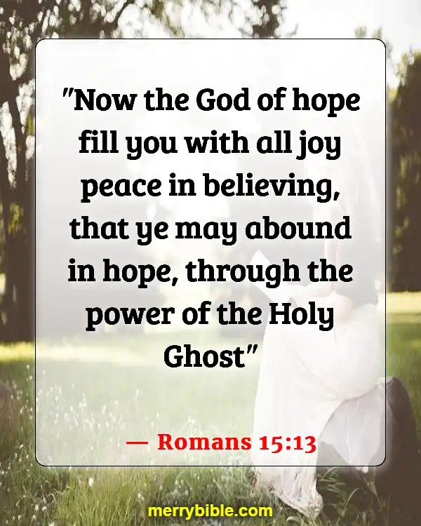 Bible Verses About Living Life To The Fullest (Romans 15:13)