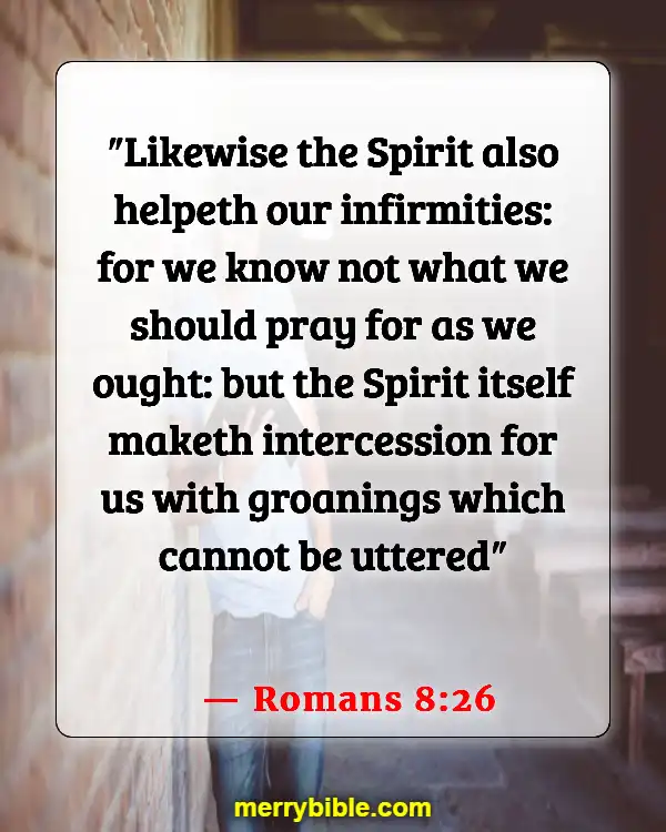 Bible Verse About Our Weakness And God's Strength (Romans 8:26)