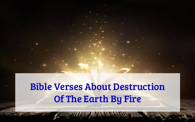 Bible Verses About Destruction Of The Earth By Fire