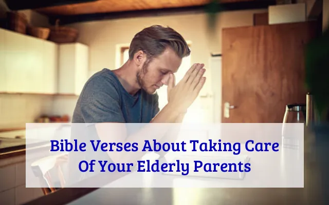Bible Verses About Taking Care Of Your Elderly Parents