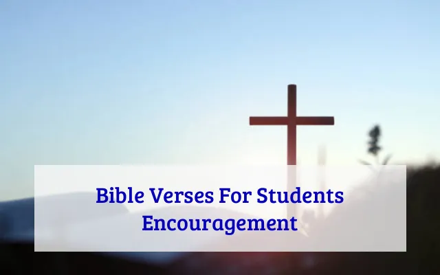 Bible Verses For Students Encouragement