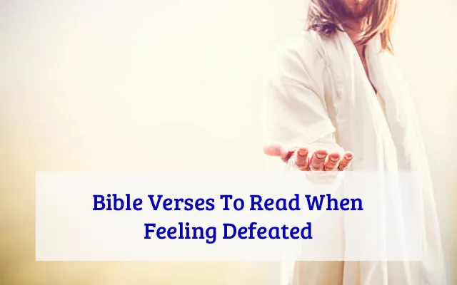 Bible Verses To Read When Feeling Defeated
